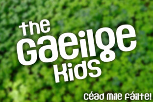 How The Gaeilge Kids Font Lifts Your Brand Story